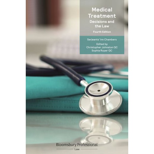 Medical Treatment: Decisions and the Law 4th ed 